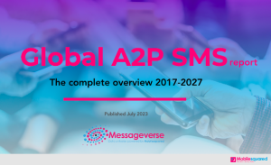 Global A2P SMS report - the complete overview 2017-2027.